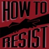 How To Resist artwork