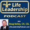 Life Leadership Podcast with Doug Kelley artwork
