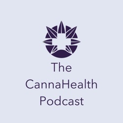 Introducing: The CannaHealth Podcast