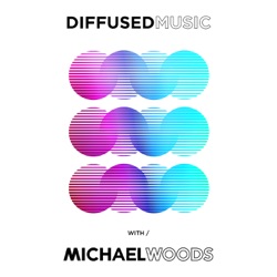 Diffused Music with Michael Woods 145