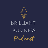 Brilliant Business Podcast podcast