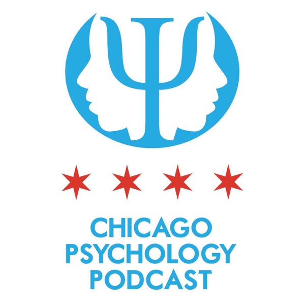 Chicago Psychology Podcast Chicago Psychology Podcast