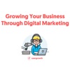 Growing Your Business Through Digital Marketing artwork