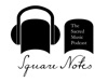 Square Notes: The Sacred Music Podcast