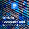 Computer und Kommunikation (komplette Sendung) - Deutschlandfunk