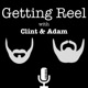 Getting Reel with Clint and Adam