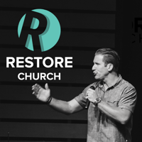 Restore Church Podcast podcast