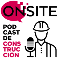 OnSite Podcast de Construcción podcast