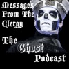 Messages From The Clergy - The Ghost Podcast artwork