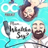 Mmm... Whatcha Say | An OC Podcast artwork