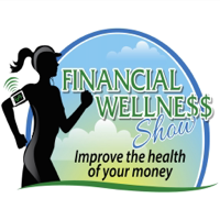 Financial Wellness Show - Improve the Health and Wealth of Your Money podcast