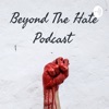 Beyond The Hate Podcast artwork