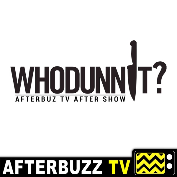 Whodunnit? Reviews and After Show - AfterBuzz TV Artwork
