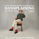 Dansplaining: The Danny Lomas Podcast