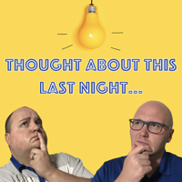 Thought About This Last Night podcast
