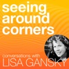 Seeing Around Corners - Conversations with Lisa Gansky artwork