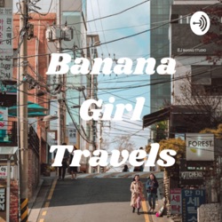 Banana Girl Travels