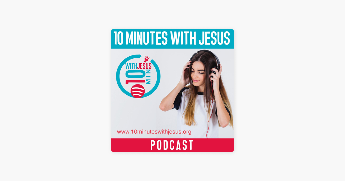 10 minutes with jesus apple podcast