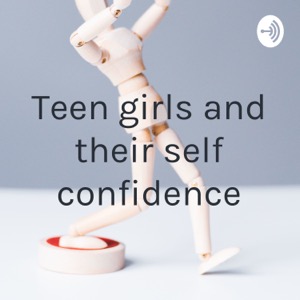 Teen girls and their self confidence