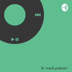 Bi' Müzik Podcast'i