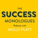 The Success Monologues with Molly Flatt