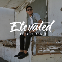 Elevated Podcast podcast