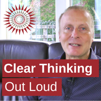 Clear Thinking Out Loud podcast