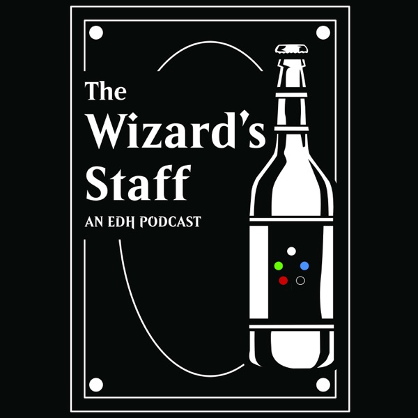 The Wizard's Staff - A Magic the Gathering Podcast