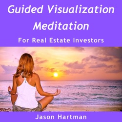 Guided Visualization, Meditation, Law of Attraction, Goal Setting for Real Estate Investors