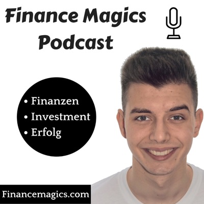 Finance Magics Podcast - Aktien, Investieren, Finanzen, Erfolg, Freiheit, Bildung, Wirtschaft, Geld Finance Magics Podcast - Aktien, Investieren, Finanzen, Erfolg, Freiheit, Bildung, Wirtschaft, Geld