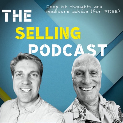 The Selling Podcast The Selling Podcast