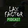 Lax Factor Lacrosse Podcast artwork