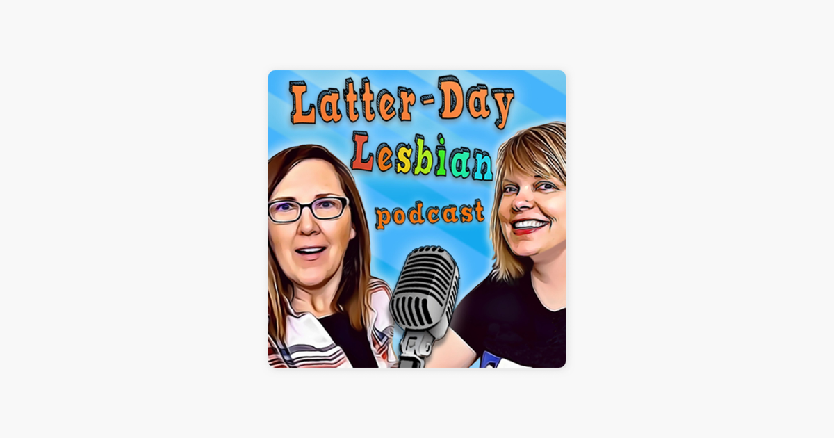 ‎latter Day Lesbian On Apple Podcasts