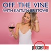 Off The Vine with Kaitlyn Bristowe artwork