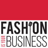 Fashion Is Your Business - a retail technology podcast - MouthMedia Network