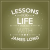 Lessons for Life with James Long, Jr. artwork