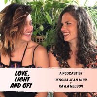 Love, Light and GFY podcast