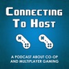 Connecting to Host: Co-op Gaming Podcast artwork