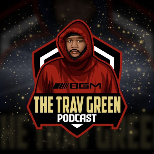 The Trav Green Podcast Artwork