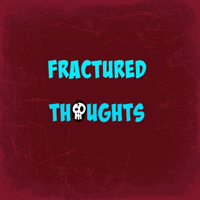 Fractured Thoughts
