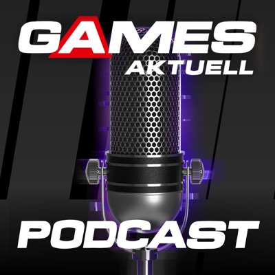 Games Aktuell Podcast Games Aktuell Podcast
