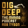 Dig Deep – The Mining Podcast Podcast artwork