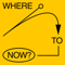 WHERE TO NOW?