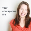 Your Courageous Life podcast artwork