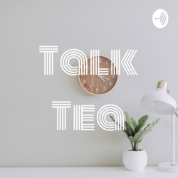 Talk Tea