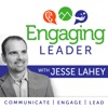 Engaging Leader: Leadership communication principles with Jesse Lahey artwork
