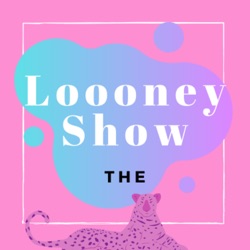 The Loooney Show