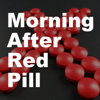Morning After Red Pill podcast