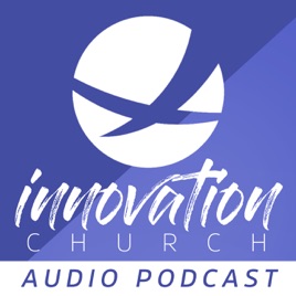 ‎Innovation Church on Apple Podcasts