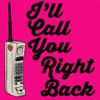 I'll Call You Right Back Podcast artwork
